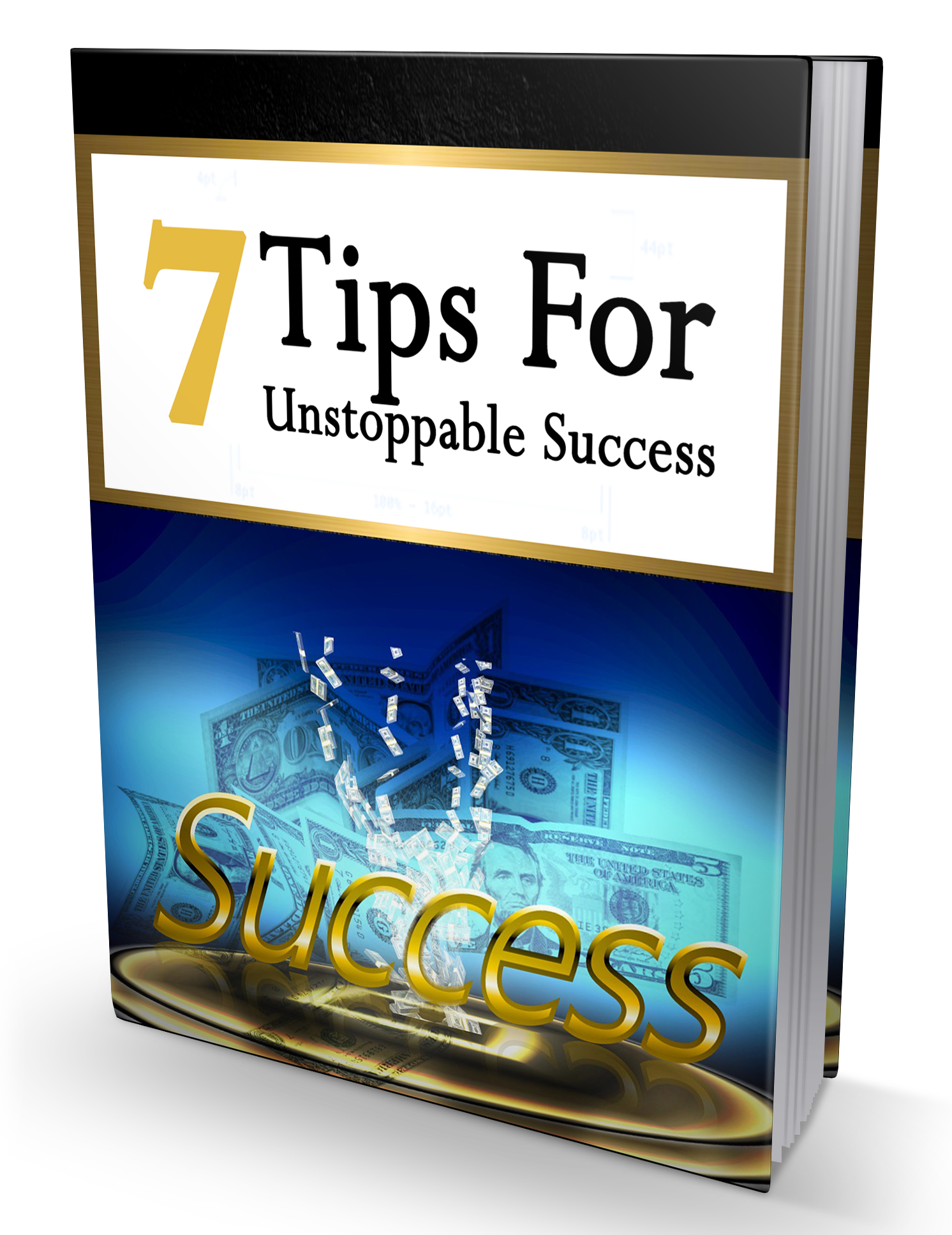 7 Tips For Unstoppable Success