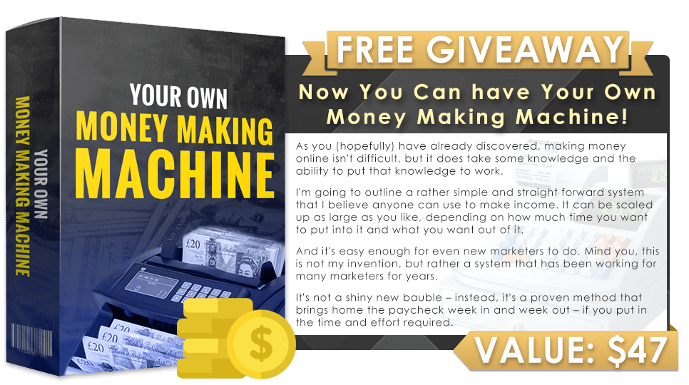 Your Own Money Making Machine