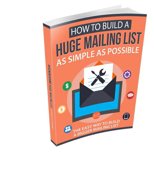 How To Build a Huge Mailing List as Simple as Possible